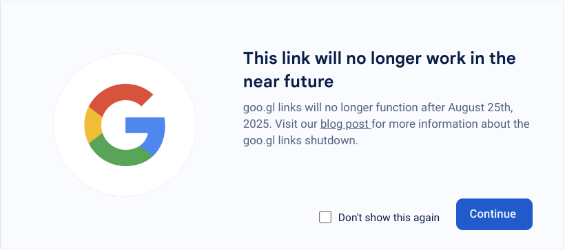 Screenshot of a notification showing the Google logo and text saying 'This link will no longer work in the near future' along with a link to their blog post about the change and a continue button.